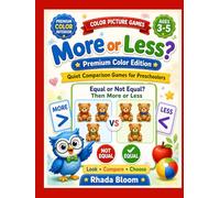 More or Less? - Premium Color Edition: Quiet Comparison Games for Preschoolers (Ages 3-5) (Rhada Bloom Kids: Blue Owl Preschool Thinking Series)