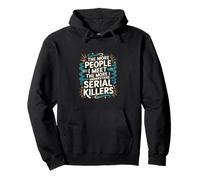 More People I Meet More I Get Serial Killers ---- Sudadera con Capucha