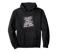 More People I Meet More I Get Serial Killers ----- Sudadera con Capucha