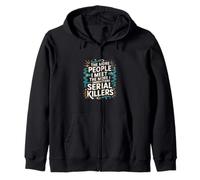 More People I Meet More I Get Serial Killers ---- Sudadera con Capucha