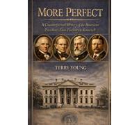 More Perfect: A Counterfactual History of the American Presidency from Pinckney to Roosevelt (The American Constitutional Continuity Series)