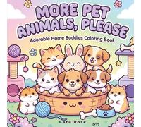 More Pet Animals, Please: Adorable Cute Pets Coloring Book for Kids, Beginners & Adults (Cute Animals)