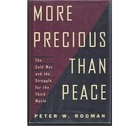 More Precious Than Peace: Fighting and Winning the Cold War in the Third World