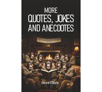 More Quotes, Jokes and Anecdotes