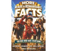 More Rare & Remarkable FACTS for Men Who Have Everything: Real History Auto Racing Exploration Spies Mafia Adventure (The Dangerously Interesting Series for Barroom Scholars)