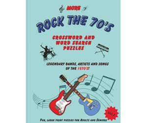 More Rock the 70’s Crossword and Word Search Puzzles - Vol 2: Rock, Disco, R&B, Jazz … Legendary Bands, Artists and Songs of the 1970s! | 8.5 x 11 ... (Music Through the Decades Puzzle Series)