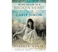 More Room in a Broken Heart: The True Adventures of Carly Simon