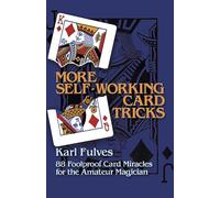 More Self-working Cards: 88 Foolproof Card Miracles for the Amateur Magician (Dover Magic Books)