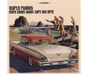 More Songs About Cars & Girls by Marty Rudnick