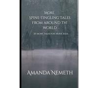 More Spine-Tingling Tales from around the world: 20 more tales for brave kids