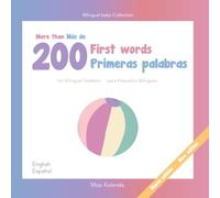 More than 200 first words for Bilingual Toddlers | | Más de 200 primeras palabras para pequeños bilingües | English - Spanish | Español - Inglés |