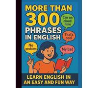 MORE THAN 300 PHRASES IN ENGLES: LEARN ENGLISH IN AN EASY AND FUND WAY