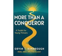 More than a Conqueror: A Toolkit for Young Thrivers