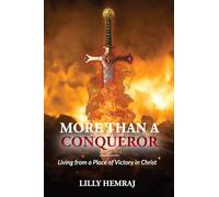 More than a Conqueror: Living from a Place of Victory in Christ
