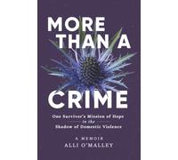 More than a Crime: One Survivor’s Mission of Hope in the Shadow of Domestic Violence