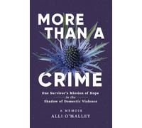 More than a Crime: One Survivor's Mission of Hope in the Shadow of Domestic Violence