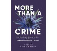 More than a Crime: One Survivor's Mission of Hope in the Shadow of Domestic Violence