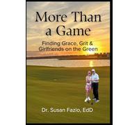 More Than a Game: Finding Grace, Grit & Girlfriends on the Green