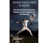 More Than a Game: The Untold Stories of Baseball, America, and the World Beyond the Diamond