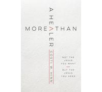 MORE THAN A HEALER SC: Not the Jesus You Want, but the Jesus You Need