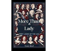 More Than a Lady: First Ladies of the USA