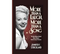 More Than a Laugh, More Than a Song: The Real Woman Behind Betty Hutton’s Electric Screen Presence