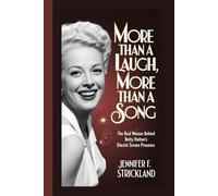 More Than a Laugh, More Than a Song: The Real Woman Behind Betty Hutton’s Electric Screen Presence