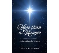 More than a Manger: 25 Devotions for Advent