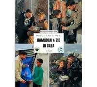More Than A Meal: Ramadan & Eid In Gaza 2026