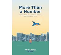 More Than a Number: 18 Inspiring Stories About Confidence, Resilience, and Why Your Worth Is More Than Your Grades (Heart & Grit Stories)