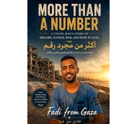 More Than A Number: A Young Man's Story of Dreams, Illness, War, and Hope in Gaza