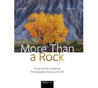 Más que una roca – Ensayos sobre arte, creatividad, fotografía, naturaleza y vida – Rocky Nook