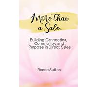 More Than a Sale: Building Connection, Community, and Purpose in Direct Sales