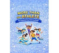 More than an Athlete: An Empowering Coloring Book: Confidence-Building Coloring Pages for Strong, Brave, and Powerful Kids
