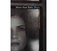 More Than Baby Blues: Unmasking Postpartum Depression