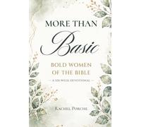 More Than Basic: Bold Women of the Bible