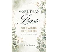 More Than Basic: Bold Women of the Bible