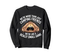 More Than Camping Friends We're A Small Gang - Sudadera