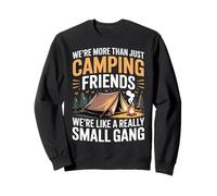 More Than Camping Friends We're A Small Gang - Sudadera