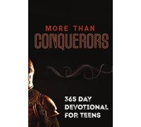 More Than Conquerors: 365 Day Devotional for Teens (God’s Missionary Youth Camp Devotional Series)