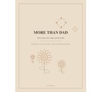 More Than Dad: A Guided Story Journal for Fathers to Share the Man Behind the Role