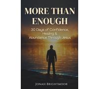 More Than Enough: 30 Days of Confidence, Healing, and Abundance: A Christian Guide to Overcoming Stress and Anxiety