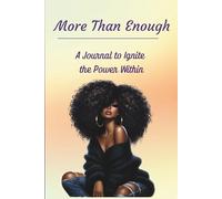 More Than Enough: A Journal to Ignite the Power Within