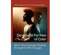 More Than Enough: Finding Strength In The Struggle: Devotional For Men of Color