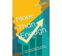 More Than Enough: Your 30-Day Action Plan to Break Free from Barely Making Ends Meet