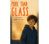 More Than Glass: Stories About Being the Brother or Sister of a Child with Disabilities, Illness, or Special Needs
