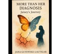 More than her Diagnosis: Jaisey's Journey