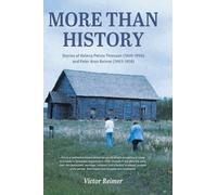 More Than History: Stories of Helena Petrov Thiessen (1909-1996) and Peter Aron Reimer (1903-1958)