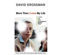 More Than I Love My Life: LONGLISTED FOR THE 2022 INTERNATIONAL BOOKER PRIZE