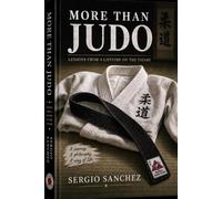 MORE THAN JUDO: LESSONS FROM A LIFETIME ON THE TATAMI